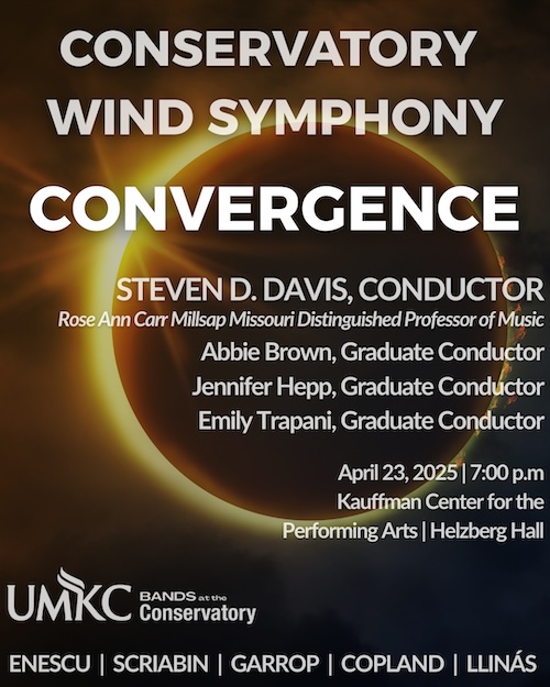UMKC Conservatory Presents

Conservatory Wind Symphony: Convergence
