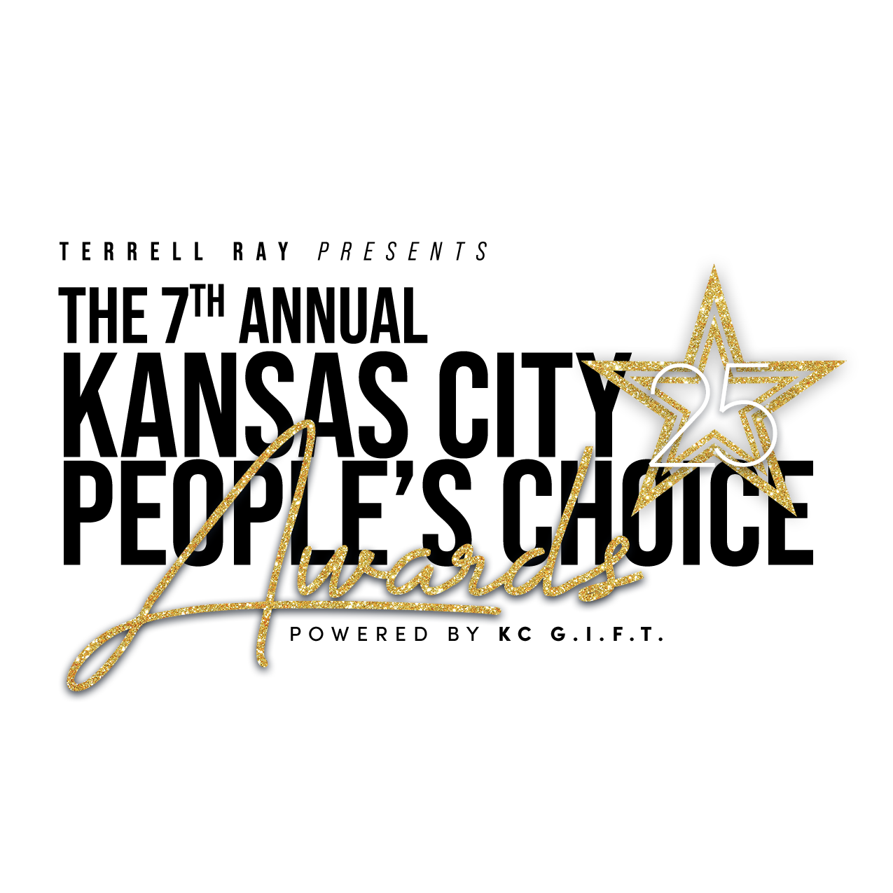 Terrell Ray Presents

The 7th Annual Kansas City People’s Choice Awards

Powered by KC G.I.F.T.
