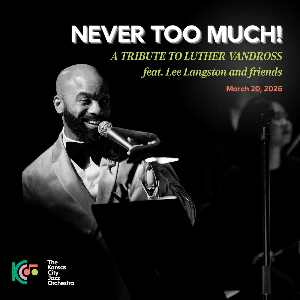 Kansas City Jazz Orchestra Presents

Never Too Much: A Tribute to Luther Vandross

Feat. Lee Langston and Friends

