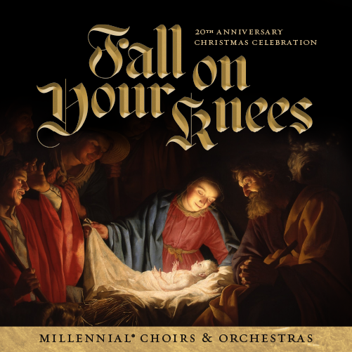 Millennial® Choirs & Orchestras Present

Fall On Your Knees: 20th Anniversary Christmas Celebration
