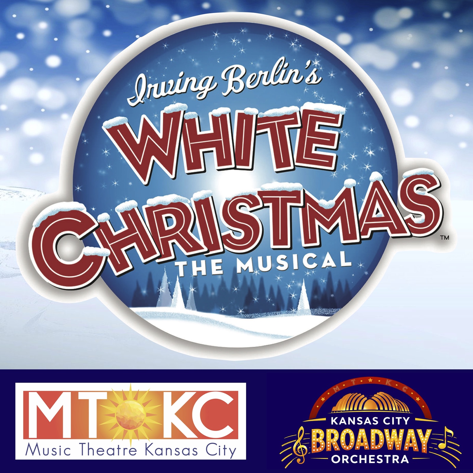 Music Theatre Kansas City and The Kansas City Broadway Orchestra Present

White Christmas
